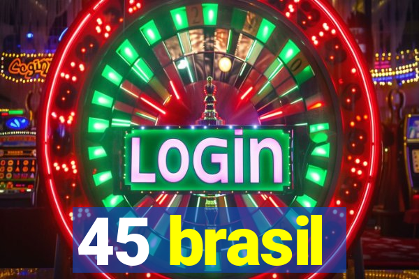 45 brasil